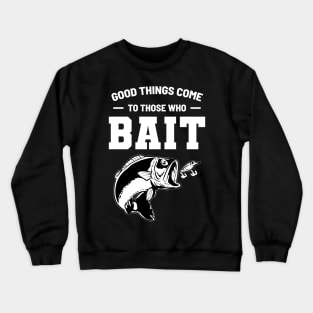 Bait Fishing - For Hunters and Fishers Crewneck Sweatshirt